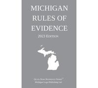 Michigan Rules of Evidence; 2023 Edition (Tascabile)