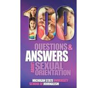 Michigan State 100 Questions and Answers About Sexual Orientation a (Tascabile)
