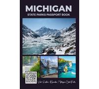 Michigan State Parks Passport Book: Explore Michigan’s Great Lakes Shorelines, Waterfalls, Forests, Sand Dunes, and Scenic State Parks with This All-in-One Travel Companion