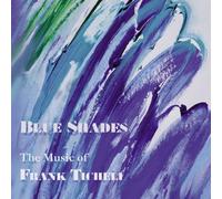 Michigan State University Wind Symphony - Blue Shades: The Music Of Frank Ticheli Vol. 1