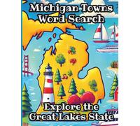 Michigan Towns Word Search, Explore the Great Lakes State: 50 Puzzles for Teens, Adults & Seniors, Find Your City, Large Print