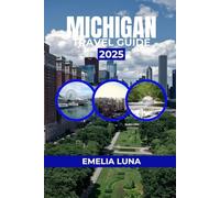 MICHIGAN TRAVEL GUIDE 2025