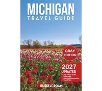 Michigan Travel Guide: Top Things to Do, Great Lakes, State Parks, Scenic Drives, Itineraries, Maps, Hotels & Practical Travel Tips
