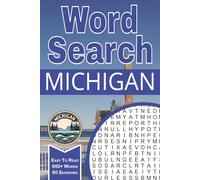 Michigan Word Search Puzzle Book: Word Searches with Easy to Read Print about Detroit Landmarks, Upper Peninsula Heritage, Great Lakes Cities, and ... for Adults, Teens and Seniors With Solutions