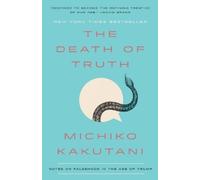 Michiko Kakutani The Death of Truth (Tascabile)