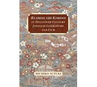 Michiko Suzuki Reading the Kimono in Twentieth-Century Japane (Copertina rigida)