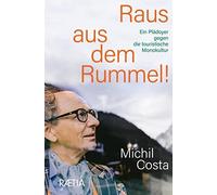 Michil Costa Raus aus dem rummel Ein plädoyer gegen die touri (Various Formats)