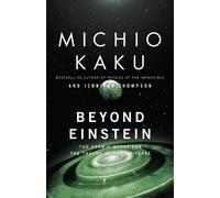 Beyond Einstein: The Cosmic Quest for the Theory of the Universe [Lingua Inglese]