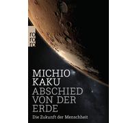 Michio Kaku Monika Niehaus Dr. Abschied von der Erde: Die Zukunft de (Tascabile)