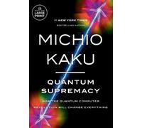 Michio Kaku Quantum Supremacy (Tascabile)