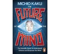 Michio Kaku The Future of the Mind (Tascabile)