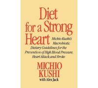Michio Kushi Alex Jack Diet for a Strong Heart (Tascabile)