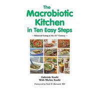 Michio Kushi Gabriele Kushi Neal D The Macrobiotic Kitchen in Ten Ea (Tascabile)