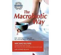 Michio Kushi Stephanie Blauer Macrobiotic Way (Tascabile)