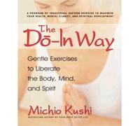 Michio Kushi The Do-In Way (Tascabile)