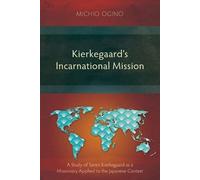 Michio Ogino Kierkegaard's Incarnational Mission (Tascabile) Studies in Theology