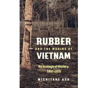Michitake Aso Rubber and the Making of Vietnam (Copertina rigida)
