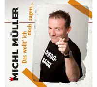 Mueller Michl - Das Wollt' Ich Noch Sagen
