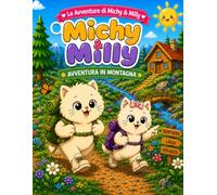 Michy & Milly Avventura in montagna: Libro da Colorare per Bambini con Parole in Inglese | Impara 45 Vocabulary Words tra Natura, Montagna e Avventura