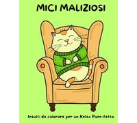 Mici Maliziosi: Insulti da colorare per un Relax Purr-fetto