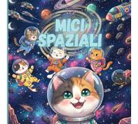 Mici Spaziali: Libro da colorare per bambini che amano lo spazio!