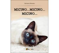 Micino... micino... micino... di Salvatore Moscato, 2015, Youcanprint