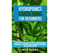 Mick Baker Hydroponics Gardening For Beginners (Tascabile)
