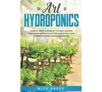 Mick Baker The art of Hydroponics (Tascabile)