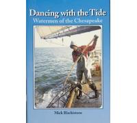 Mick Blackiston Dancing with the Tide: Watermen of the Chesap (Copertina rigida)