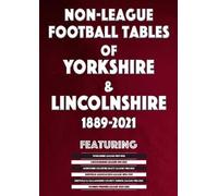 Mick Blakeman Non-League Football Tables of Yorkshire & Lincolnshire (Tascabile)