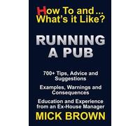 Mick Brown Running a Pub (How to...and What's it Like?) (Tascabile)