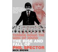 Mick Brown Tearing Down the Wall of Sound (Tascabile)