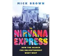 Mick Brown The Nirvana Express (Copertina rigida)