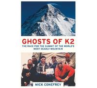 Mick Conefrey Ghosts of K2 (Tascabile)
