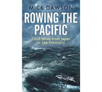 Mick Dawson Rowing the Pacific (Tascabile)
