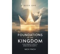 Mick Finch Foundations of the Kingdom (Tascabile)