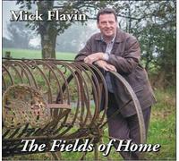 Mick Flavin - The Fields Of Home CD 2013