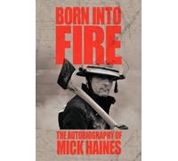 Mick Haines Born Into Fire (Tascabile)