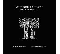 Mick Harris/Martyn Bates Murder Ballads (Incest Songs) (Vinyl LP)