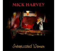 Mick Harvey Intoxicated Women (Vinyl LP) 12" Album