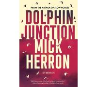 Mick Herron Dolphin Junction: Stories (Tascabile)