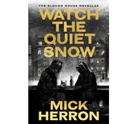 Mick Herron Watch the Quiet Snow (Copertina rigida)