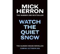 Mick Herron Watch the Quiet Snow (Copertina rigida) (PRESALE 22/10/2026)