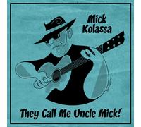 Mick Kolassa They Call Me Uncle Mick (CD)