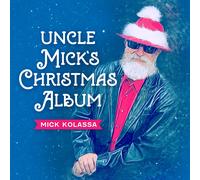 Mick Kolassa Uncle Mick's Christmas Album (CD)