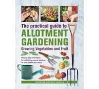Mick Lavelle Ch Practical Guide to Allotment Gardening: Growi (Copertina rigida)