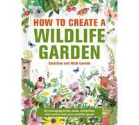 Mick Lavelle How to Create a Wildlife Garden (Copertina rigida)