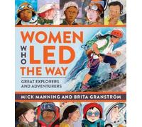 Mick Manning & Brita Granström Women Who Led The Way (Tascabile)