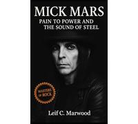 Mick Mars: Pain, Power, and the Guitar Genius Who Defined Mötley Crüe’s Sound