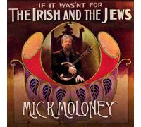 Mick Moloney If It Was'nt for the Irish and the Jews (CD) Album